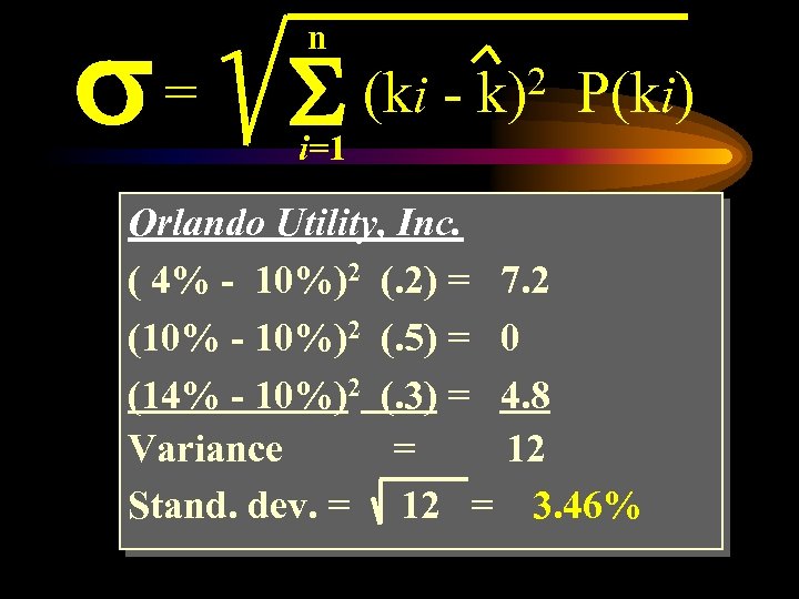s= n S (ki - 2 k) P(ki) i=1 Orlando Utility, Inc. ( 4%