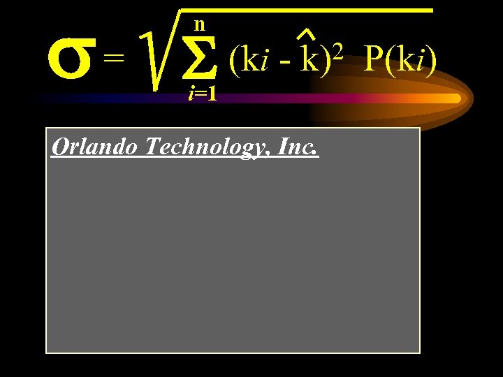 s= n S (ki - 2 k) i=1 Orlando Technology, Inc. P(ki) 