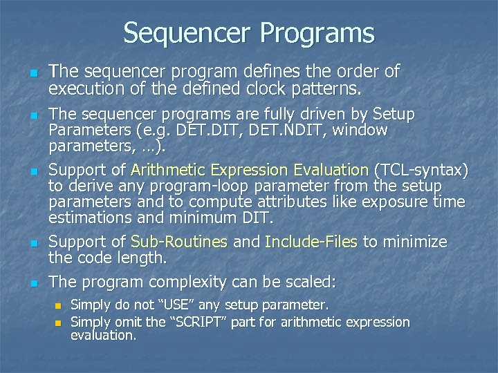 Sequencer Programs n n n The sequencer program defines the order of execution of