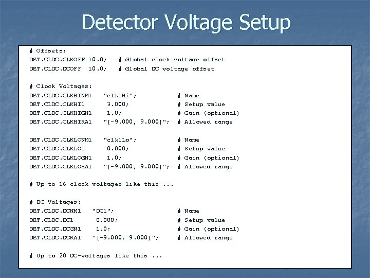 Detector Voltage Setup # Offsets: DET. CLDC. CLKOFF 10. 0; # Global clock voltage