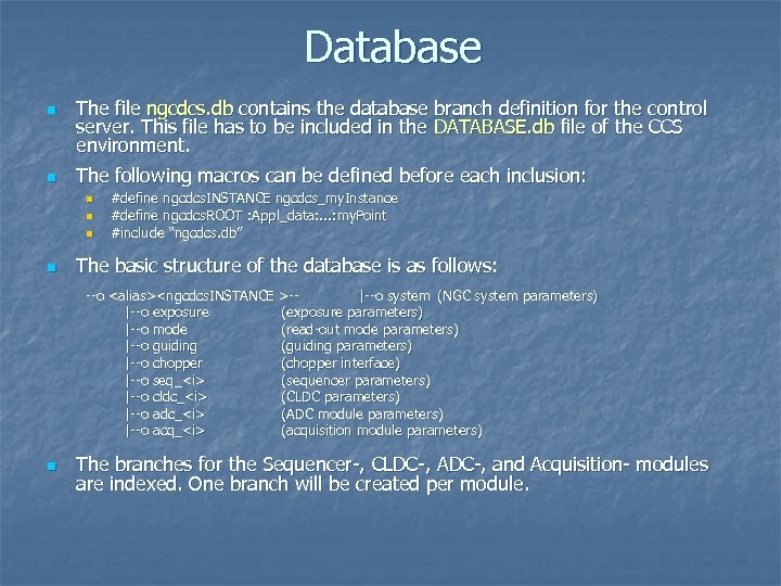 Database n n The file ngcdcs. db contains the database branch definition for the