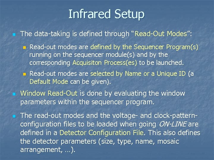 Infrared Setup n The data-taking is defined through “Read-Out Modes”: n n Read-out modes
