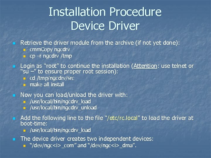 Installation Procedure Device Driver n Retrieve the driver module from the archive (if not