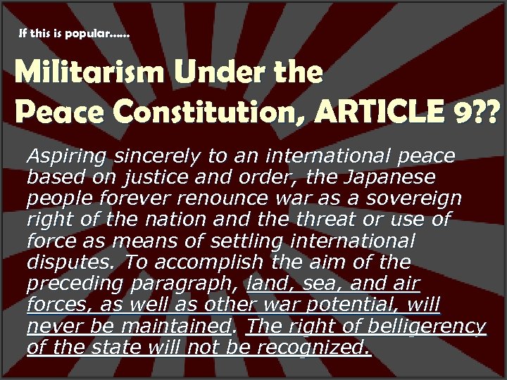 If this is popular…… Militarism Under the Peace Constitution, ARTICLE 9? ? Aspiring sincerely