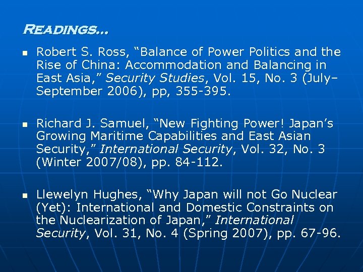 Readings… n n n Robert S. Ross, “Balance of Power Politics and the Rise