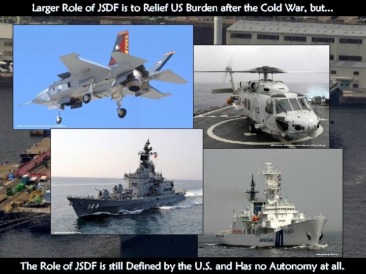 Larger Role of JSDF is to Relief US Burden after the Cold War, but.