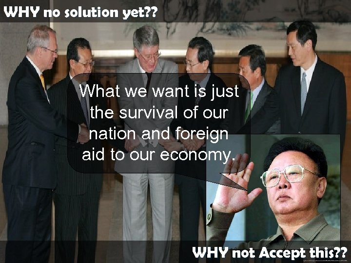 WHY no solution yet? ? What we want is just the survival of our