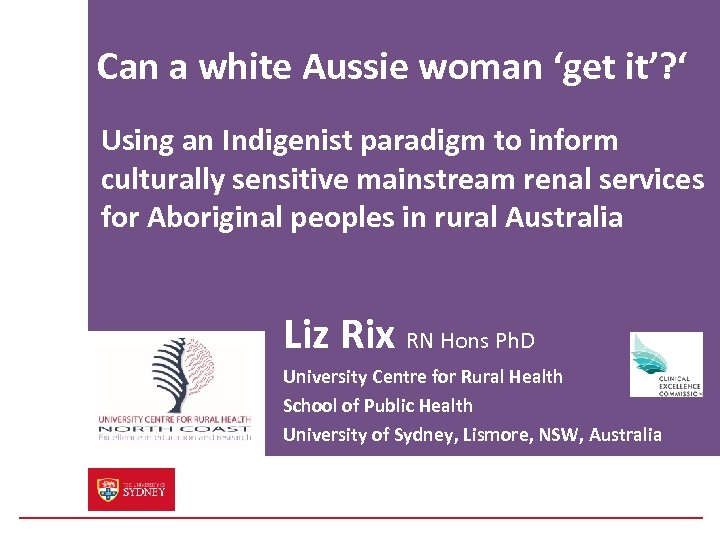 Can a white Aussie woman ‘get it’? ‘ Using an Indigenist paradigm to inform