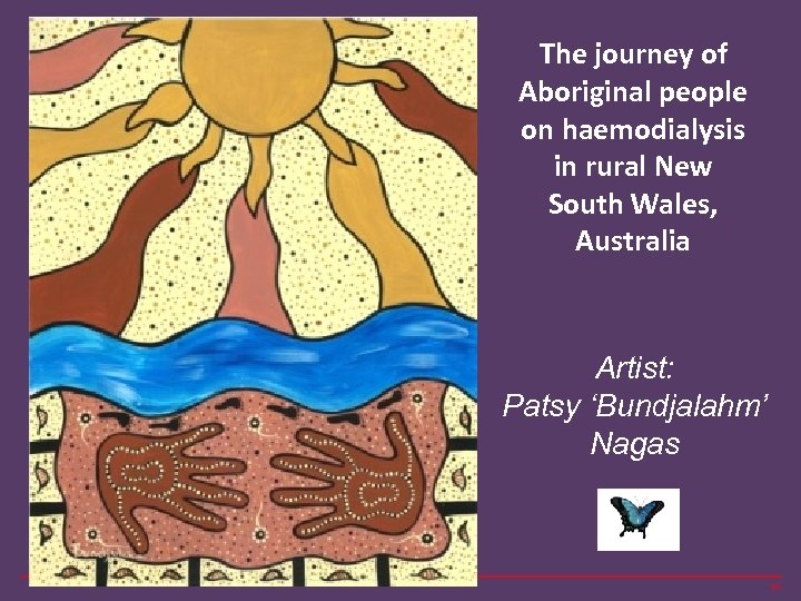 The journey of Aboriginal people on haemodialysis in rural New South Wales, Australia Artist:
