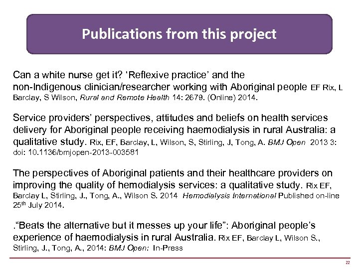 Publications. Implications Policy from this project Can a white nurse get it? ‘Reflexive practice’