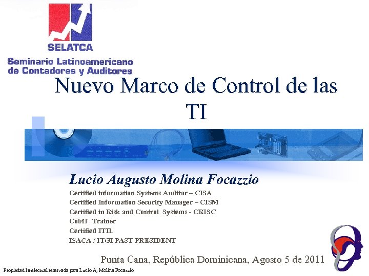 Nuevo Marco de Control de las TI Lucio Augusto Molina Focazzio Certified information Systems