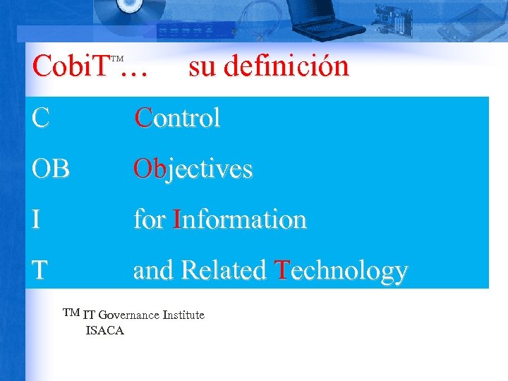 Cobi. T … TM su definición C Control OB Objectives I for Information T