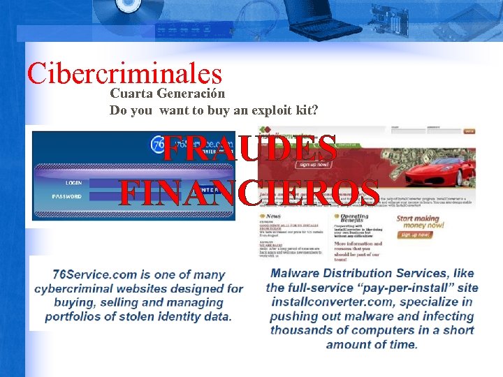 Cibercriminales Cuarta Generación Do you want to buy an exploit kit? FRAUDES FINANCIEROS 