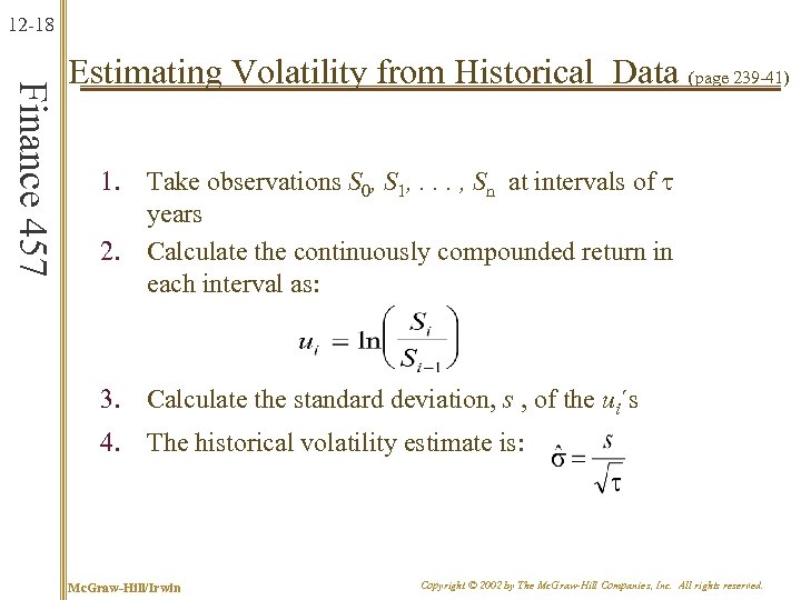 12 -18 Finance 457 Estimating Volatility from Historical Data (page 239 -41) 1. Take