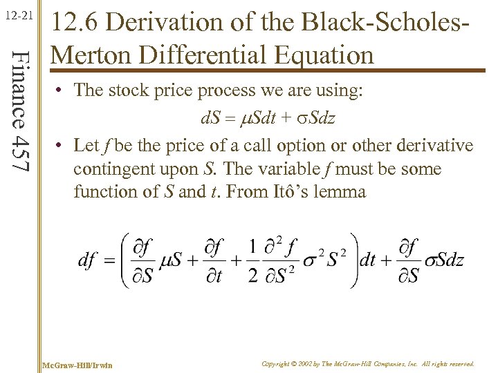 12 -21 Finance 457 12. 6 Derivation of the Black-Scholes. Merton Differential Equation •