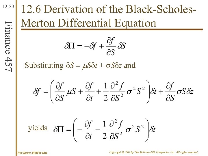 12 -23 Finance 457 12. 6 Derivation of the Black-Scholes. Merton Differential Equation Substituting