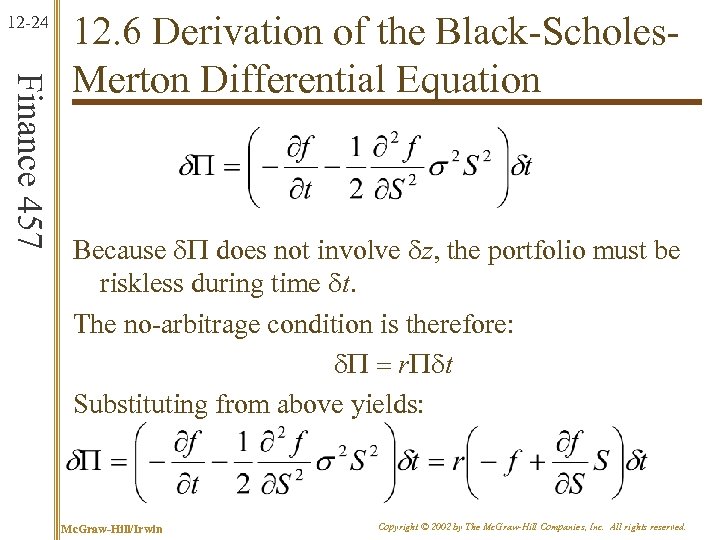 12 -24 Finance 457 12. 6 Derivation of the Black-Scholes. Merton Differential Equation Because