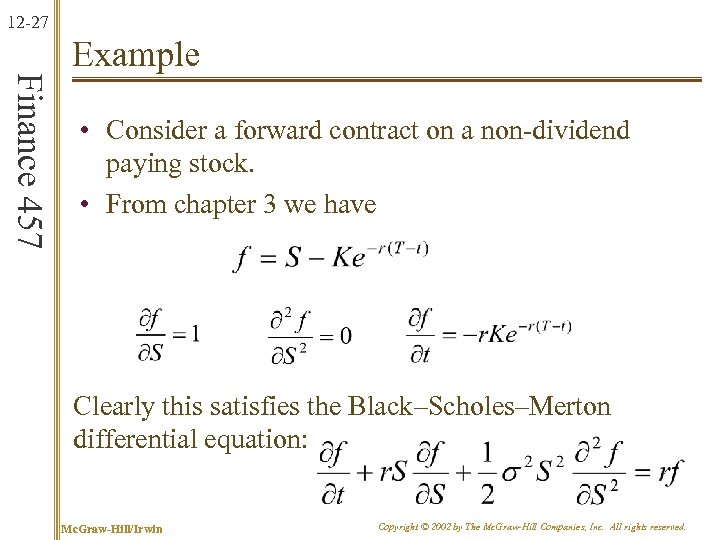 12 -27 Finance 457 Example • Consider a forward contract on a non-dividend paying