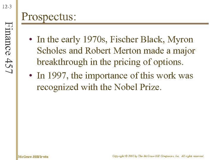 12 -3 Finance 457 Prospectus: • In the early 1970 s, Fischer Black, Myron