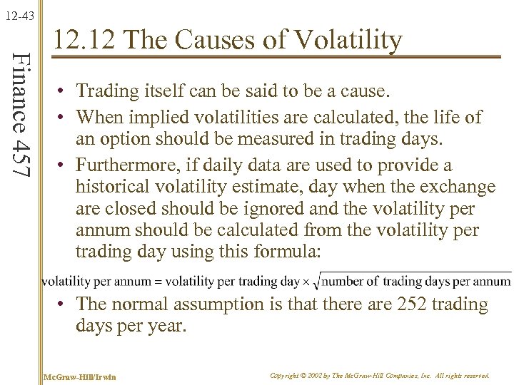 12 -43 Finance 457 12. 12 The Causes of Volatility • Trading itself can