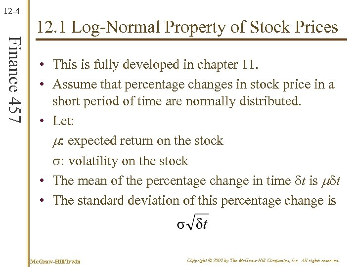 12 -4 Finance 457 12. 1 Log-Normal Property of Stock Prices • This is