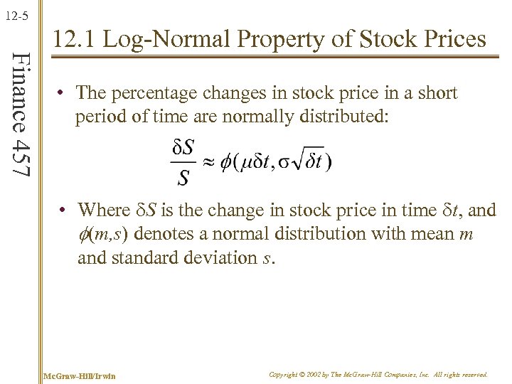 12 -5 Finance 457 12. 1 Log-Normal Property of Stock Prices • The percentage