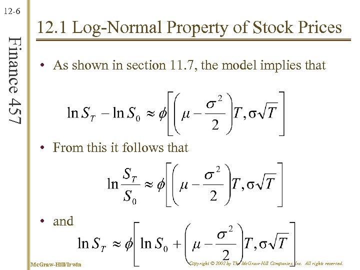 12 -6 Finance 457 12. 1 Log-Normal Property of Stock Prices • As shown