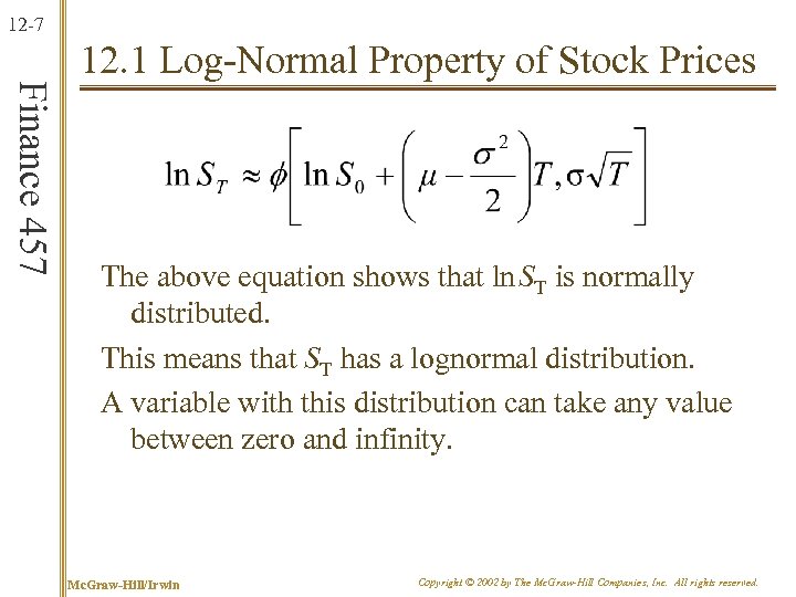 12 -7 Finance 457 12. 1 Log-Normal Property of Stock Prices The above equation