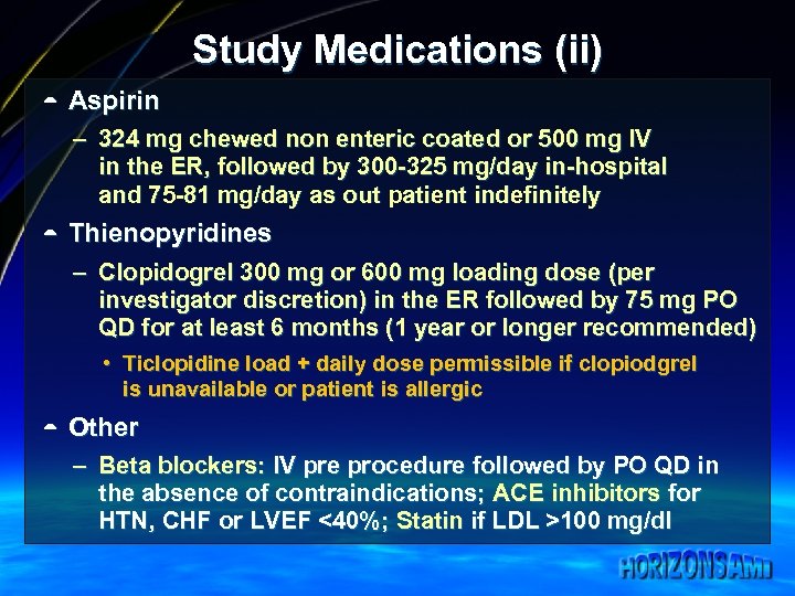 Study Medications (ii) ¼ Aspirin – 324 mg chewed non enteric coated or 500