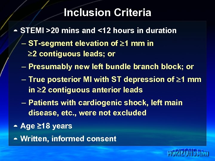 Inclusion Criteria ¼ STEMI >20 mins and <12 hours in duration – ST-segment elevation