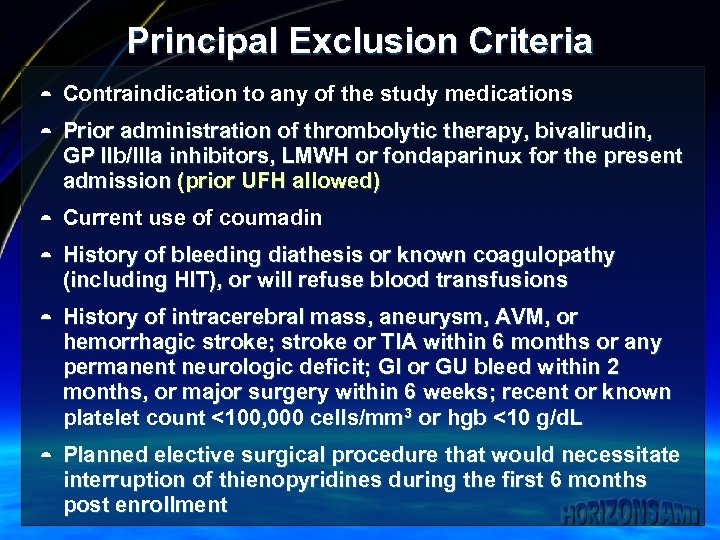 Principal Exclusion Criteria ¼ ¼ ¼ Contraindication to any of the study medications Prior