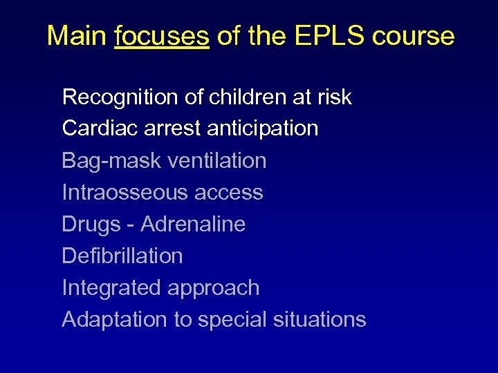 Main focuses of the EPLS course Recognition of children at risk Cardiac arrest anticipation