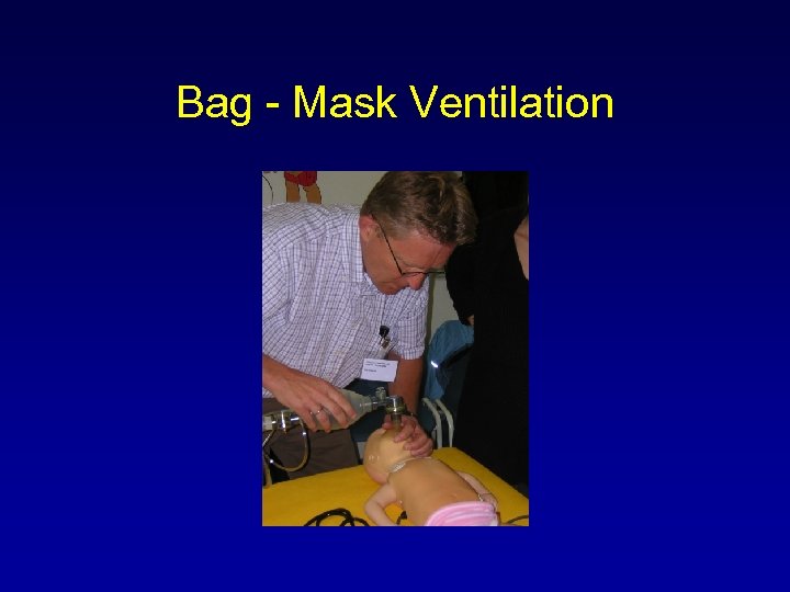Bag - Mask Ventilation 