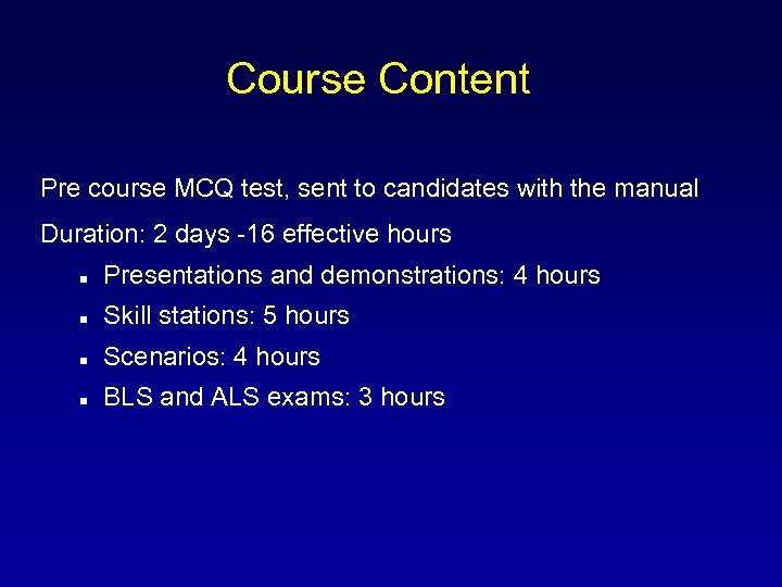 Course Content Pre course MCQ test, sent to candidates with the manual Duration: 2