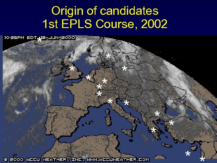 Origin of candidates 1 st EPLS Course, 2002 * * * ** * *