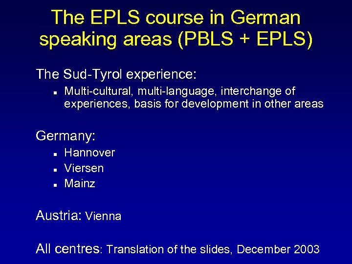 The EPLS course in German speaking areas (PBLS + EPLS) The Sud-Tyrol experience: Multi-cultural,