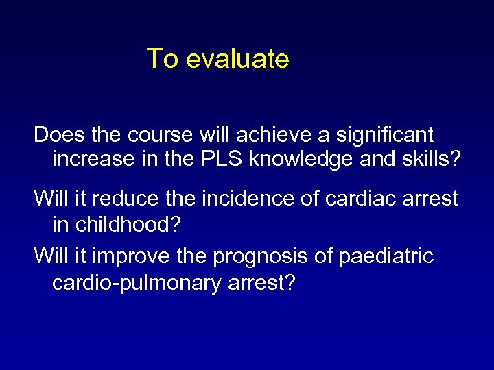 To evaluate Does the course will achieve a significant increase in the PLS knowledge