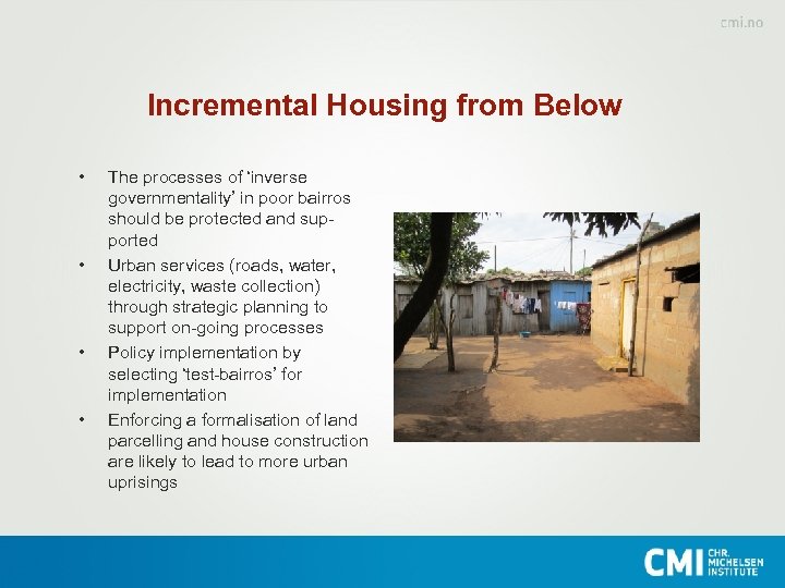 Incremental Housing from Below • • The processes of ‘inverse governmentality’ in poor bairros