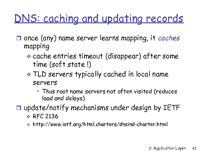 DNS: caching and updating records r once (any) name server learns mapping, it caches