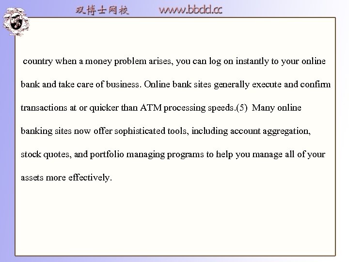  country when a money problem arises, you can log on instantly to your