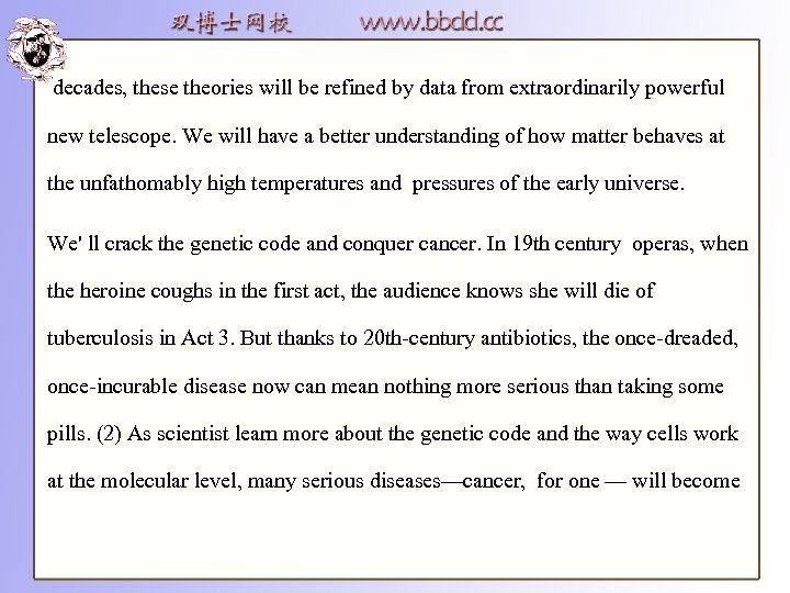  decades, these theories will be refined by data from extraordinarily powerful new telescope.