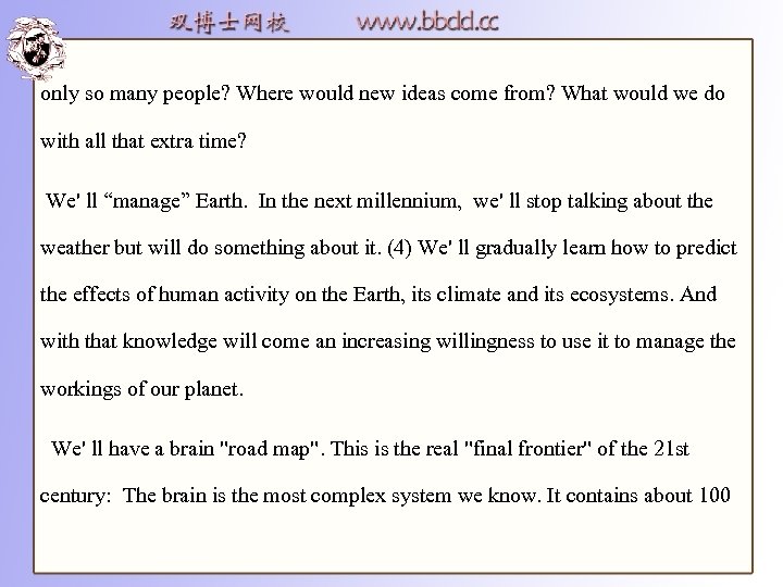 only so many people? Where would new ideas come from? What would we do