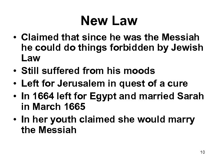 New Law • Claimed that since he was the Messiah he could do things