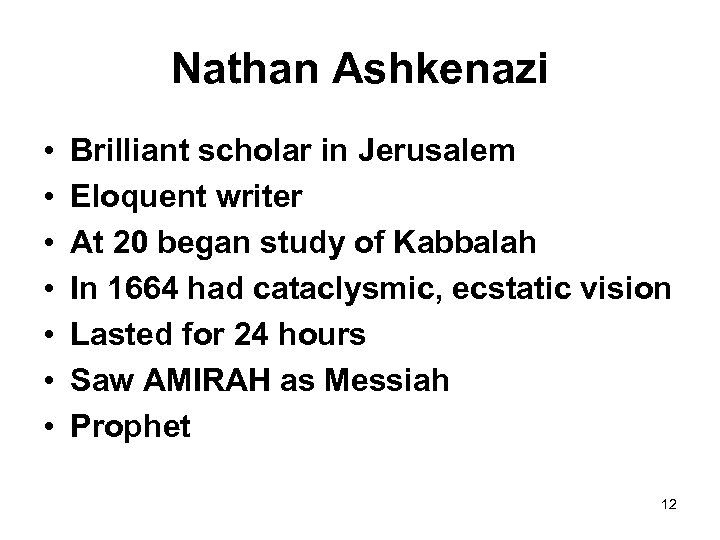 Nathan Ashkenazi • • Brilliant scholar in Jerusalem Eloquent writer At 20 began study