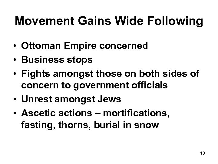 Movement Gains Wide Following • Ottoman Empire concerned • Business stops • Fights amongst