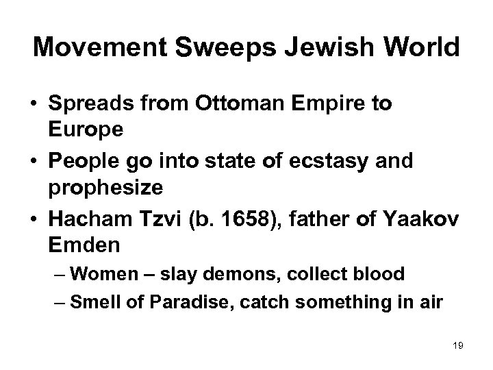 Movement Sweeps Jewish World • Spreads from Ottoman Empire to Europe • People go