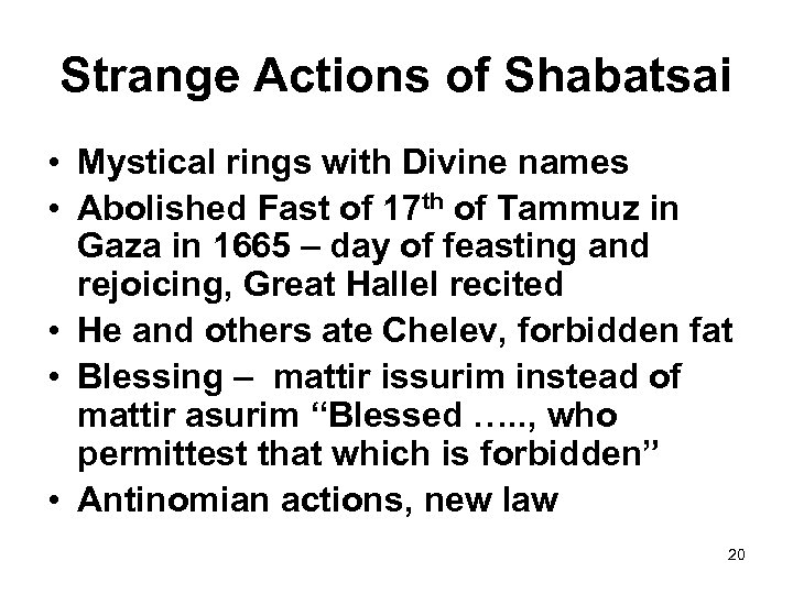 Strange Actions of Shabatsai • Mystical rings with Divine names • Abolished Fast of