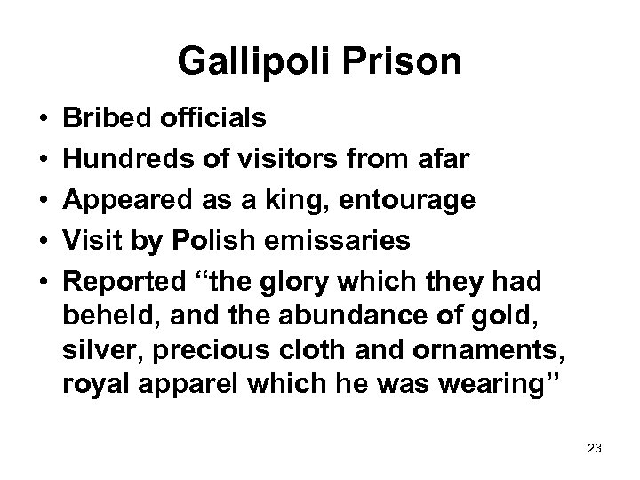 Gallipoli Prison • • • Bribed officials Hundreds of visitors from afar Appeared as