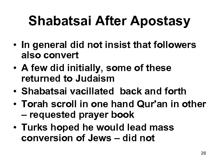 Shabatsai After Apostasy • In general did not insist that followers also convert •