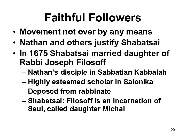 Faithful Followers • Movement not over by any means • Nathan and others justify